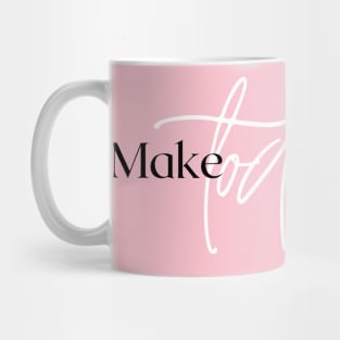 Make Today great Design Mug